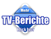 Mehr TV-Berichte Klick hier